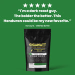 Verified five-star customer review of Gigawatt Honduran Dark Roast coffee, shown with the 10 oz bag