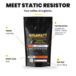 Gigawatt Static Resistor Decaf at a glance: Colombian water-processed decaf dark roast with toasted nut, cherry and cacao notes, no chemical solvents, 10 oz bag
