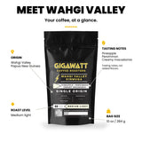 Gigawatt Wahgi Valley Papua New Guinea at a glance: single origin medium light roast, natural process typica with pineapple, persimmon and creamy macadamia notes, 10 oz bag