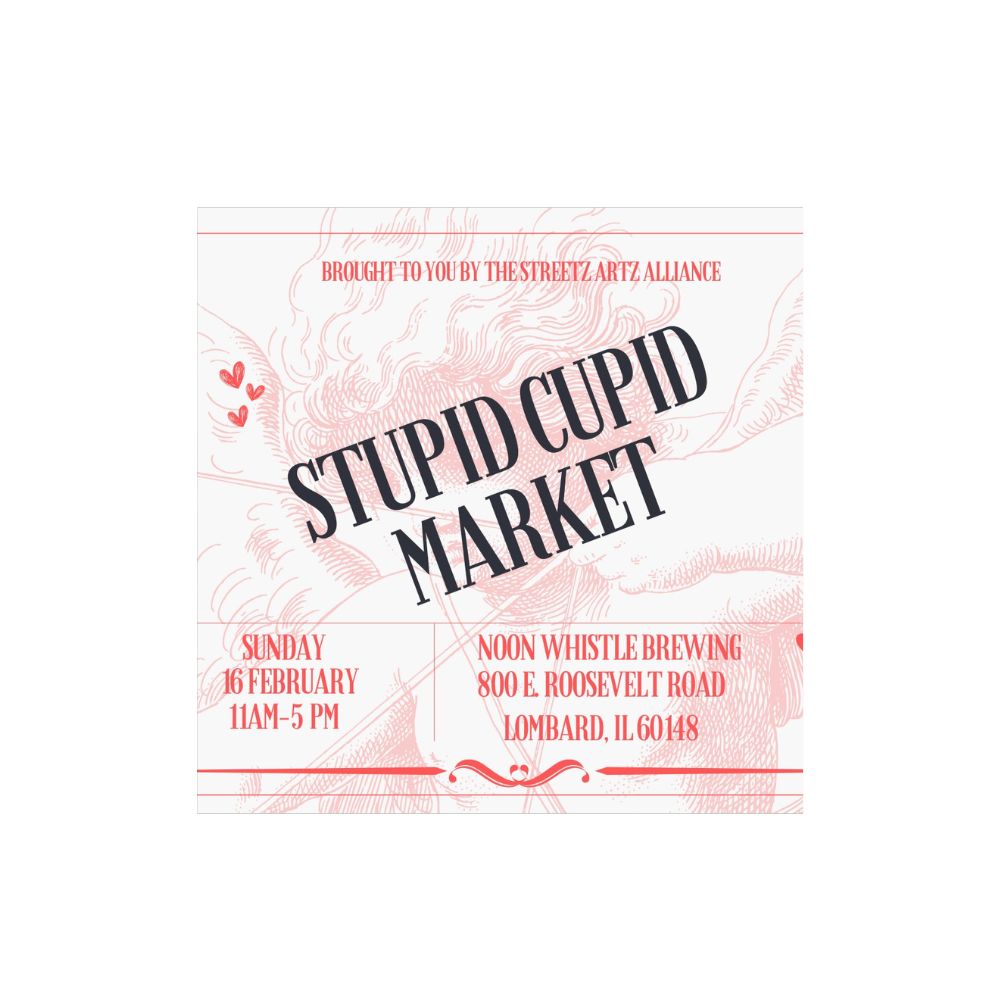 Stupid Cupid Market at Noon Whistle Brewing in Lombard, IL on February 16, 2025. Shop local artists, sip craft beer, and explore handmade goods.